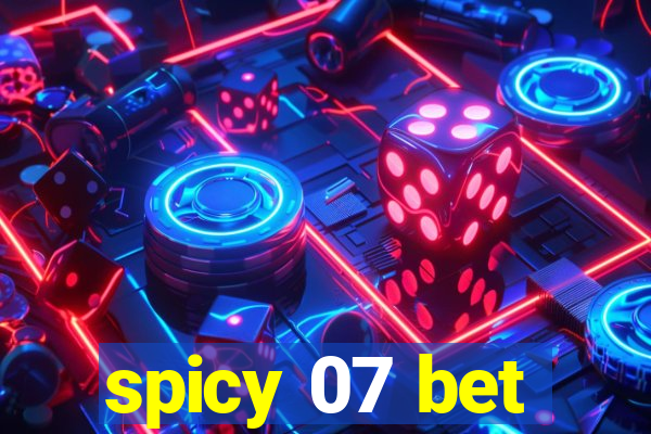 spicy 07 bet